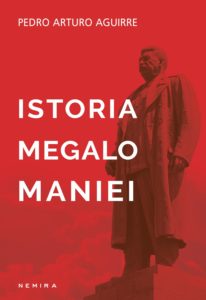 pedro-arturo-aguirre-istoria-megalomaniei-c1