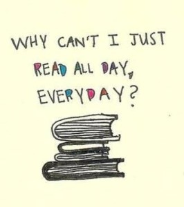 why-cant-i-just-read-all-day-everyday-book-quote