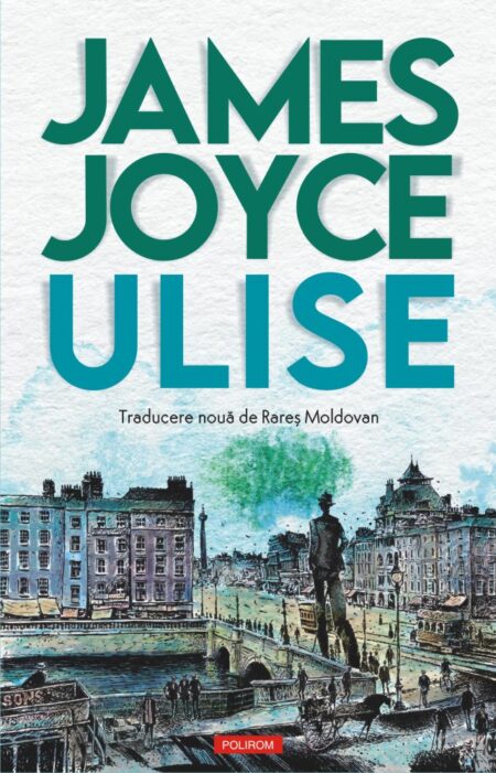 ”Ulise” de James Joyce, într-o nouă traducere la Editura Polirom